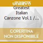 Greatest Italian Canzone Vol.1 / Various cd musicale