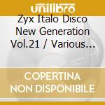 Zyx Italo Disco New Generation Vol.21 / Various (2 Cd) cd