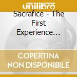 Sacrafice - The First Experience With The Unknown cd musicale