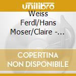 Weiss Ferdl/Hans Moser/Claire - Die Humoristen Der 30Er Jahre cd musicale