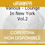 Various - Lounge In New York Vol.2 cd