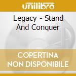 Legacy - Stand And Conquer cd