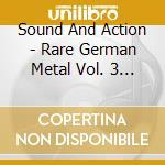 Sound And Action - Rare German Metal Vol. 3 / Various (2 Cd) cd