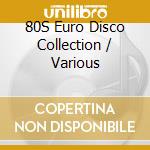 80S Euro Disco Collection / Various cd