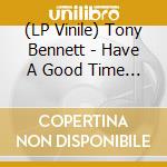 (LP Vinile) Tony Bennett - Have A Good Time With Tony Bennett vinile