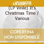 (LP Vinile) It's Christmas Time / Various vinile