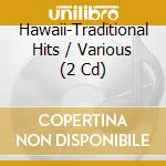 Hawaii-Traditional Hits / Various (2 Cd) cd musicale