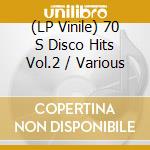 (LP Vinile) 70 S Disco Hits Vol.2 / Various vinile