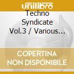 Techno Syndicate Vol.3 / Various (2 Cd) cd