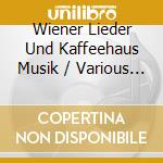 Wiener Lieder Und Kaffeehaus Musik / Various (2 Cd) cd