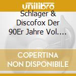 Schlager & Discofox Der 90Er Jahre Vol. 1 / Various cd