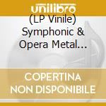 (LP Vinile) Symphonic & Opera Metal Vinyl Edition Vol. 3 / Various lp vinile