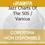 Jazz Charts Of The 50S / Various cd