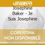 Josephine Baker - Je Suis Josephine cd