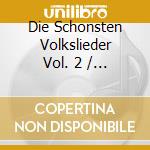 Die Schonsten Volkslieder Vol. 2 / Various (2 Cd) cd