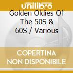 Golden Oldies Of The 50S & 60S / Various cd