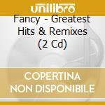 Fancy - Greatest Hits & Remixes (2 Cd) cd