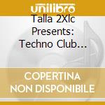 Talla 2Xlc Presents: Techno Club Retroheroes Vol. 2 / Various cd