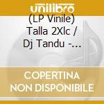 (LP Vinile) Talla 2Xlc / Dj Tandu - Velvet (Blue/Red Splatter Vinyl) vinile