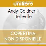 Andy Goldner - Belleville cd
