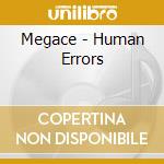 Megace - Human Errors cd