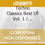 Techno Classics Best Of Vol. 1 / Various cd