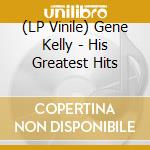 (LP Vinile) Gene Kelly - His Greatest Hits vinile