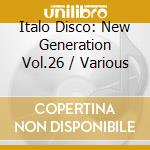 Italo Disco: New Generation Vol.26 / Various cd
