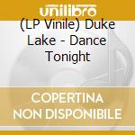 (LP Vinile) Duke Lake - Dance Tonight vinile