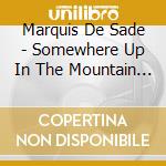 Marquis De Sade - Somewhere Up In The Mountain Ep cd