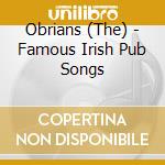 Obrians (The) - Famous Irish Pub Songs cd