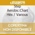 Step Aerobic:Chart Hits / Various cd