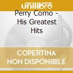 Perry Como - His Greatest Hits cd