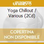 Yoga Chillout / Various (2Cd) cd