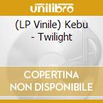 (LP Vinile) Kebu - Twilight vinile