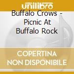 Buffalo Crows - Picnic At Buffalo Rock cd musicale