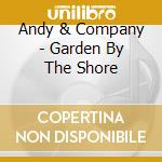 Andy & Company - Garden By The Shore cd