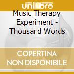 Music Therapy Experiment - Thousand Words cd