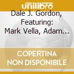 Dale J. Gordon, Featuring: Mark Vella, Adam Ivan, Greg  G- Hammer Ribsam, Stampy Goblyn, Will  Kill - White Trash Jazz cd