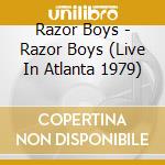 Razor Boys - Razor Boys (Live In Atlanta 1979) cd