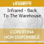 Infrared - Back To The Warehouse cd