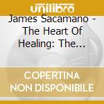 James Sacamano - The Heart Of Healing: The Medicine Buddha cd