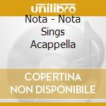 Nota - Nota Sings Acappella cd