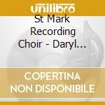 St Mark Recording Choir - Daryl Ellis & The St Mark Recording Choir cd
