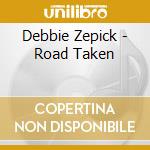 Debbie Zepick - Road Taken cd
