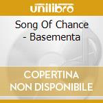 Song Of Chance - Basementa cd