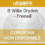 B Willie Dryden - Freewill cd