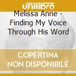 Melissa Anne - Finding My Voice Through His Word cd