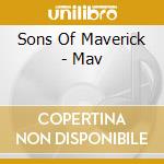 Sons Of Maverick - Mav cd
