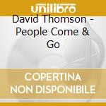 David Thomson - People Come & Go cd